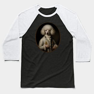 Victorian Noble Poodle - Oil Painting Style Baseball T-Shirt